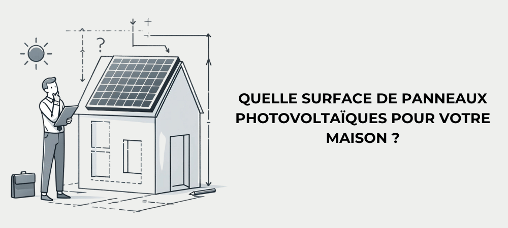 Quelle Surface de Panneaux Photovoltaïques pour votre Maison ?